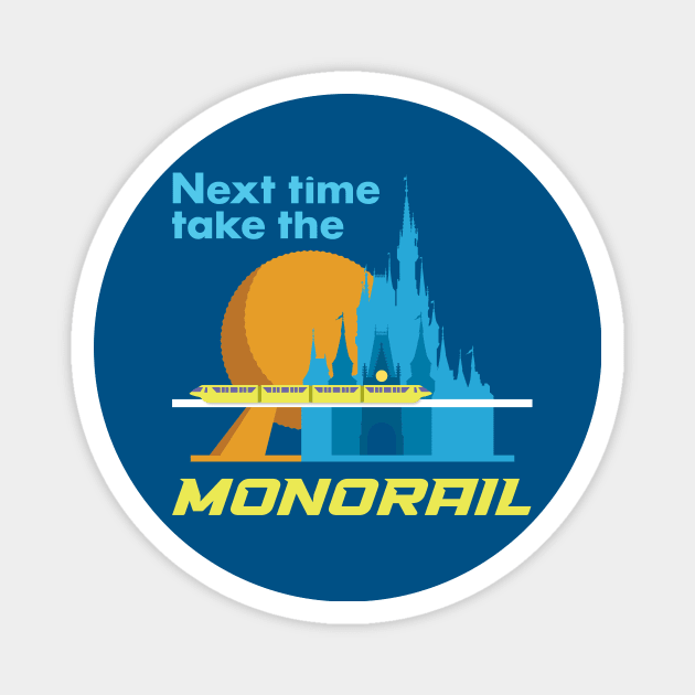 Next Time Take The Monorail Magnet by Rosado